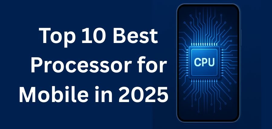 Best Processor for Mobile