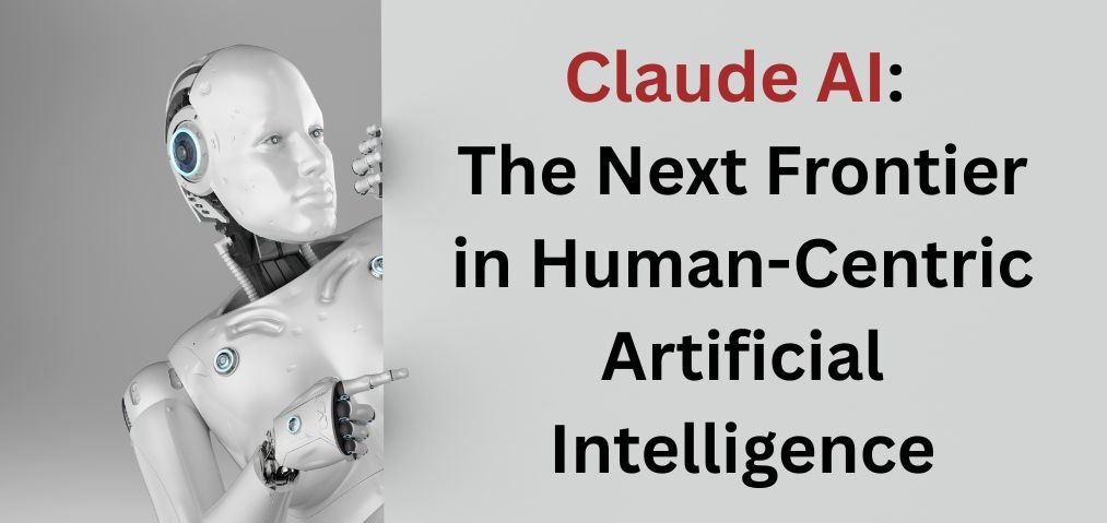 Claude AI: The Future of Ethical Conversational AI
